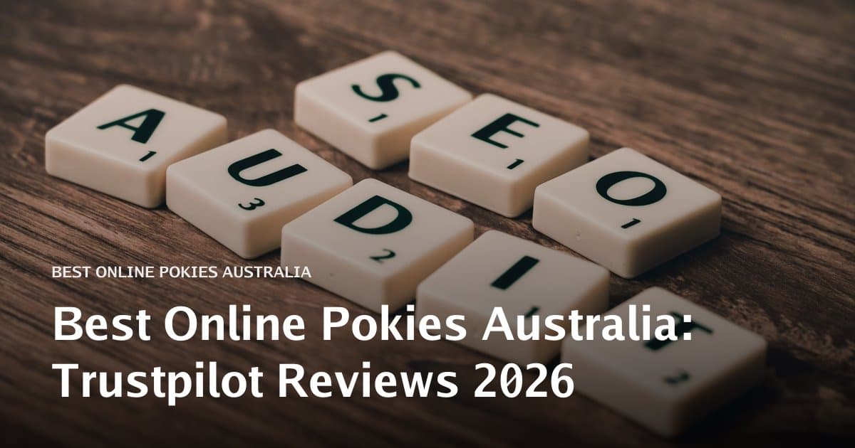 Best Online Pokies Australia: Trustpilot Reviews 2026